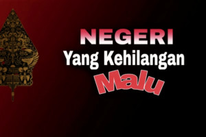Negeri Yang Kehilangan Malu