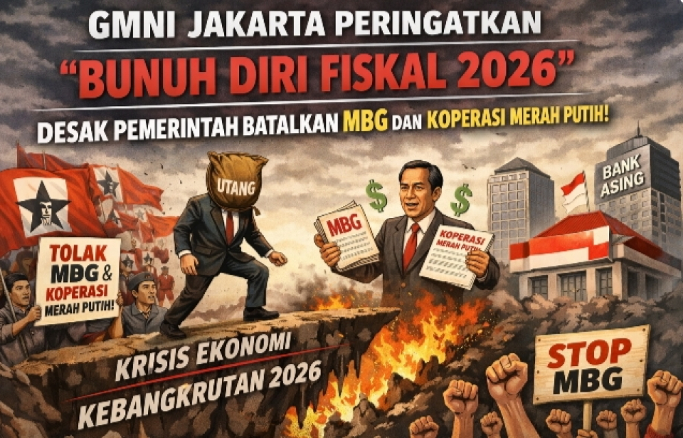 GMNI Jakarta Peringatkan “Bunuh Diri Fiskal 2026”, Desak Pemerintah Batalkan MBG dan Koperasi Merah Putih