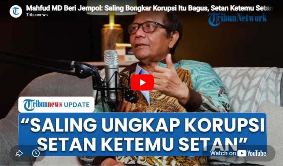 Mahfud MD Beri Jempol: Saling Bongkar Korupsi Itu Bagus, Setan Ketemu Setan, Tangkap Saja Semua